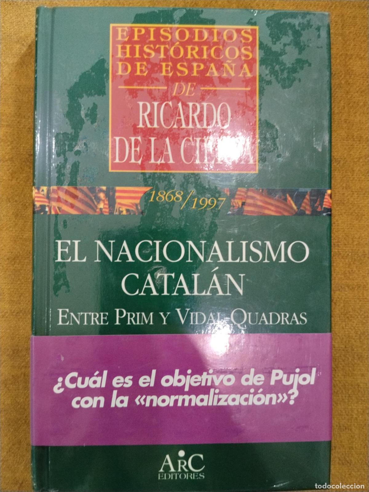 Libros: 1868&ndash;1997. El nacionalismo catal&aacute;n entre Prim y Vidal-Quadras. &iquest;Cu&aacute;l es el objetivo de Pujol con la