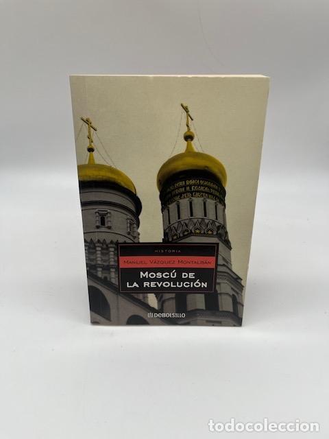 Libros: V&Aacute;ZQUEZ MONTALB&Aacute;N, Manuel. - Mosc&uacute; de la revoluci&oacute;n.