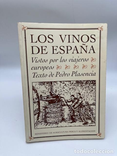 Libros: PLASENCIA, Pedro. - Los vinos de Espa&ntilde;a. Vistos por los viajeros europeos.