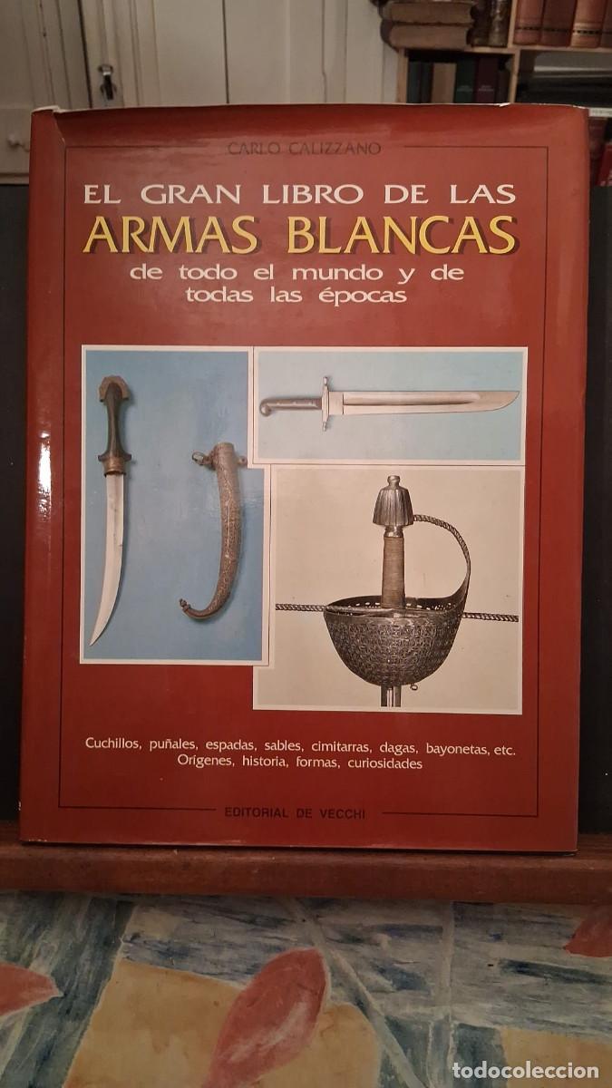 Libros: El gran libro de las armas blancas de todo el mundo y de todas las epocas