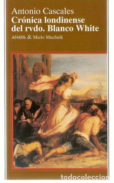 Libros: Cr&oacute;nica londinense del rvdo. Blanco White- 9788479791612