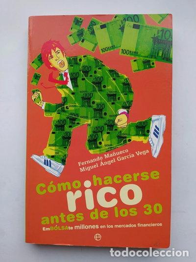 Libros: C&oacute;mo hacerse rico antes de los 30- 9788497341578