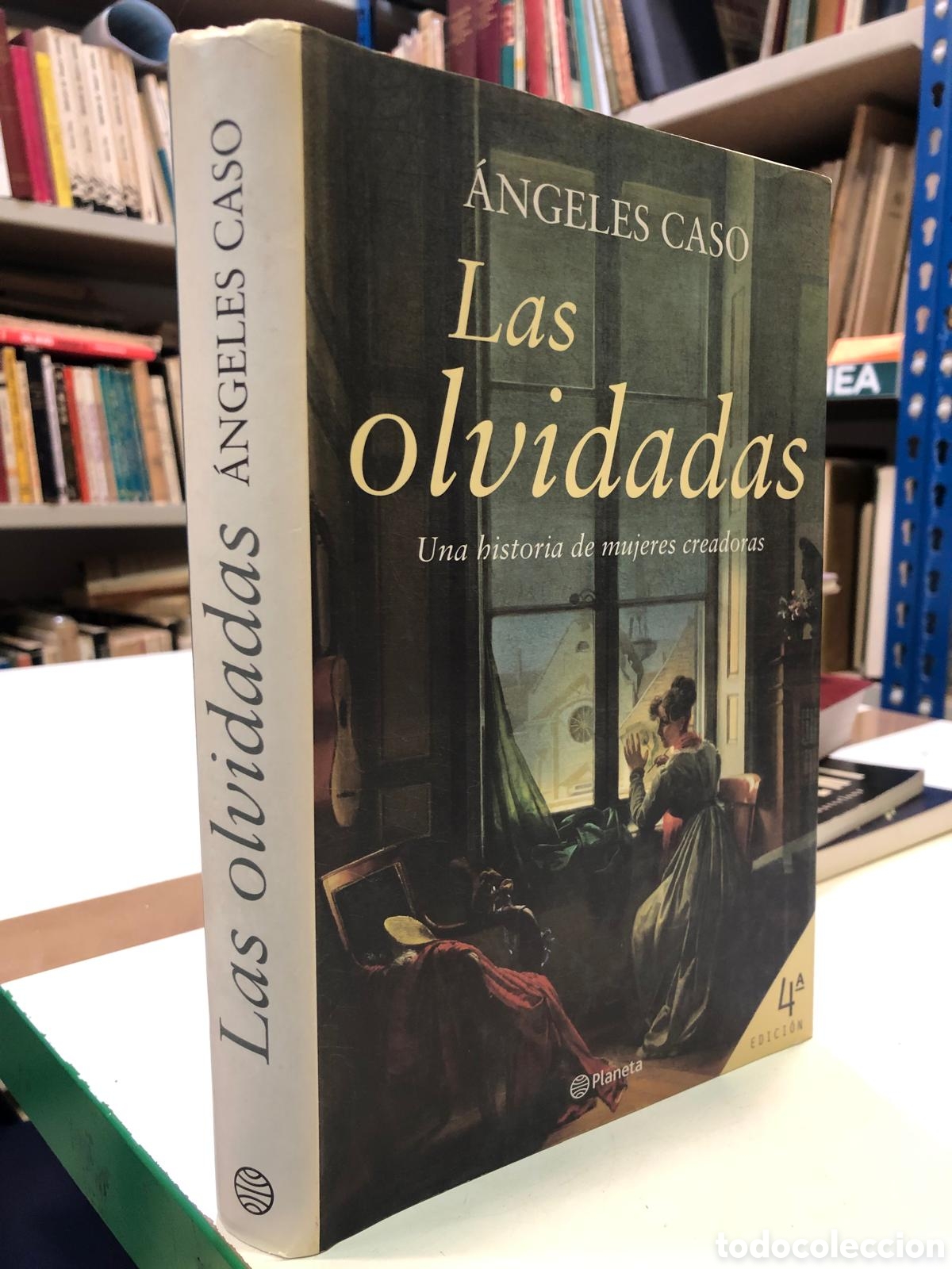 Libros: Las olvidadas. Una historia de mujeres creadoras - &Aacute;ngeles Caso