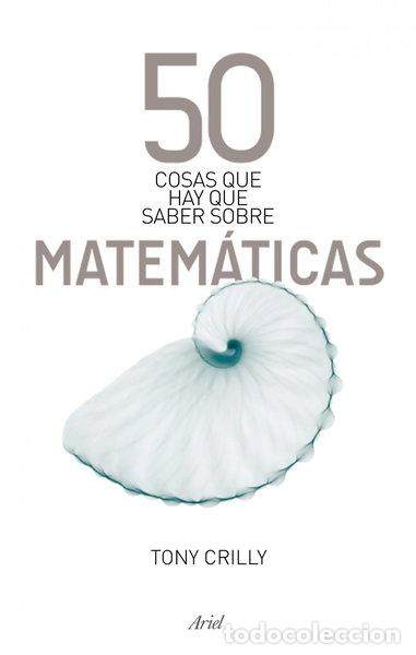 Libros: 50 cosas que hay que saber sobre las matem&aacute;ticas- 9788434488120