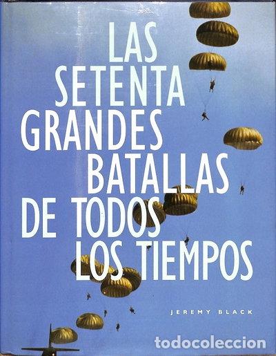 Libros: Las setenta grandes batallas de todos los tiempos- 9788467219715