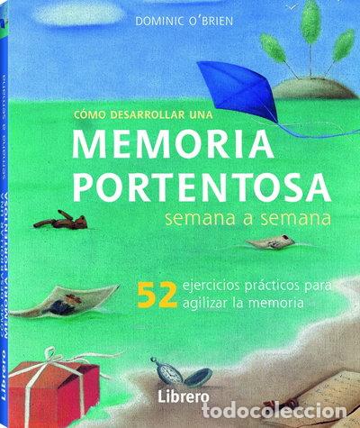 Libros: C&oacute;mo desarrollar una memoria portentosa semana a semana- 9789089985538