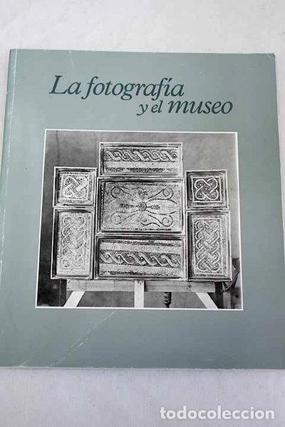 Libros: La fotograf&iacute;a y el museo- 9788489162860
