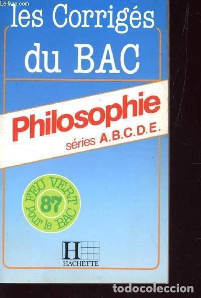 Libros: Les corrig&eacute;s du bac philosophie s&eacute;ries A, B, C, D, E- 9782010121265