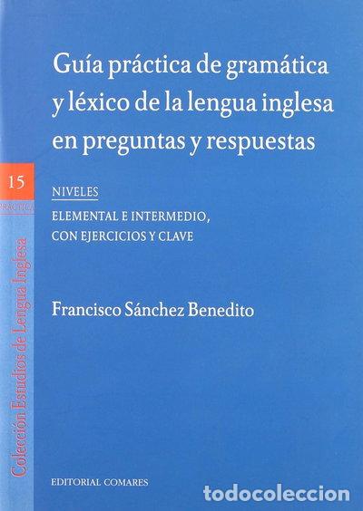 Livres: Gu&iacute;a pr&aacute;ctica de gram&aacute;tica y l&eacute;xico de la lengua inglesa en preguntas y respu...- 9788498362428