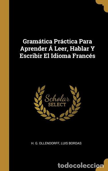 Livros em segunda m&atilde;o: Gram&aacute;tica pr&aacute;ctica para aprender a leer, hablar y escribir el idioma franc&eacute;s- 9780353845077