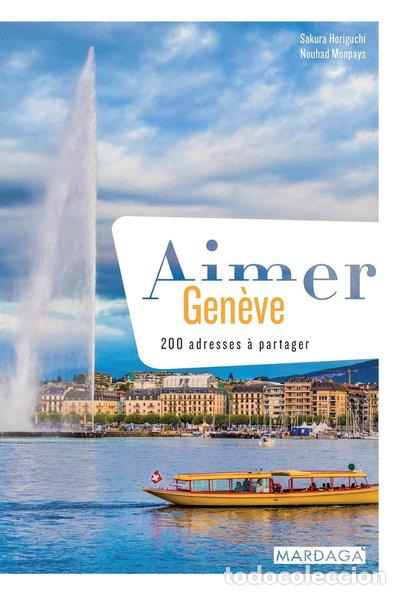 Libri di seconda mano: Aimer Gen&egrave;ve: 200 adresses &agrave; partager- 9782804706210