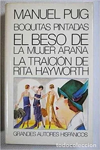 Libros: Boquitas pintadas - El beso de la mujer ara&ntilde;a - La traici&oacute;n de Rita Hayworth- 9788474541106