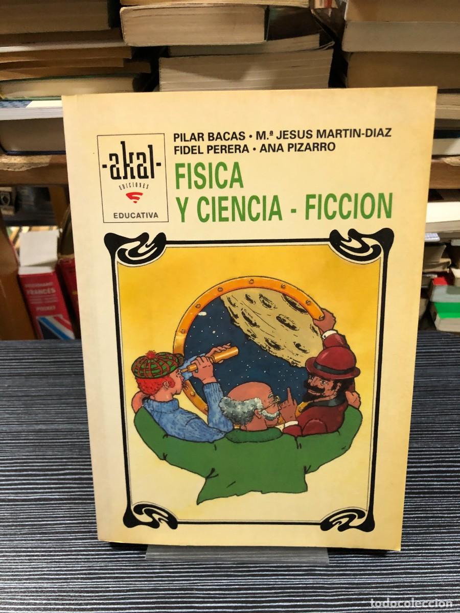 Libros: F&iacute;sica y Ciencia - Ficci&oacute;n P. Bacas, M.&ordf; J. Mart&iacute;n-D&iacute;az, F. Perera, A. Pizarro
