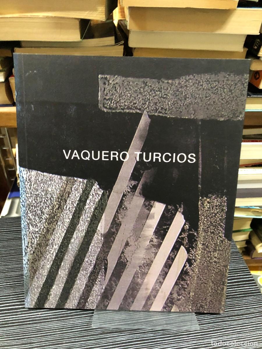 Libros: aquero Turcios (Exposici&oacute;n Sala Luz&aacute;n, 2003) Vaquero Turcios / Obra Social CAI