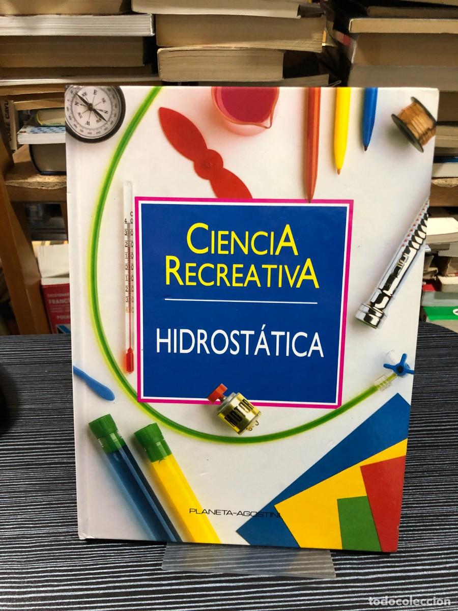 Libros: Ciencia Recreativa: Hidrost&aacute;tica Planeta-Agostini