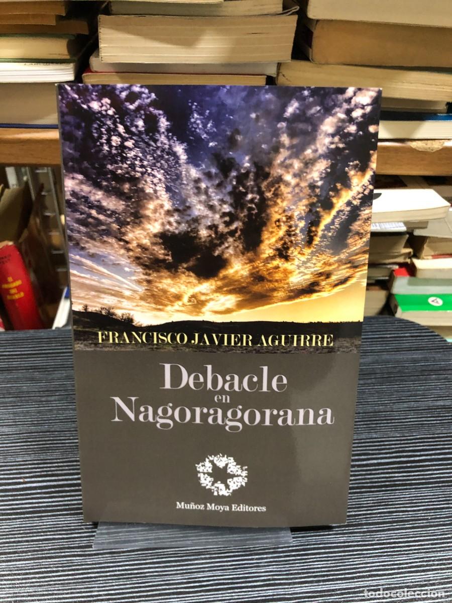 Libros: Debacle en Nagoragorana Francisco Javier Aguirre