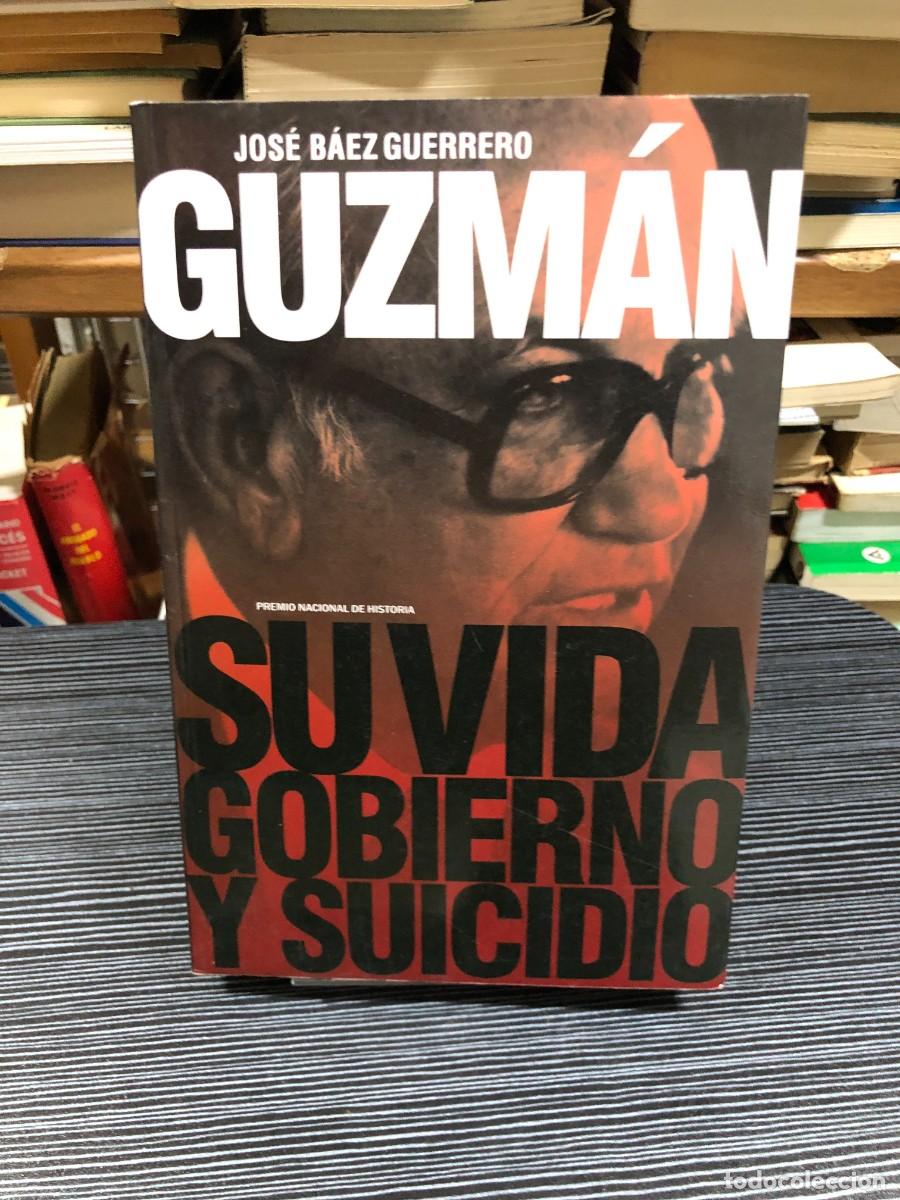 Libros: Guzm&aacute;n: Su vida, gobierno y suicidio Jos&eacute; B&aacute;ez Guerrero