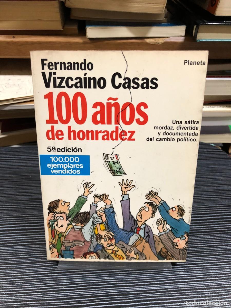 Libros: 100 a&ntilde;os de honradez Fernando Vizca&iacute;no Casas