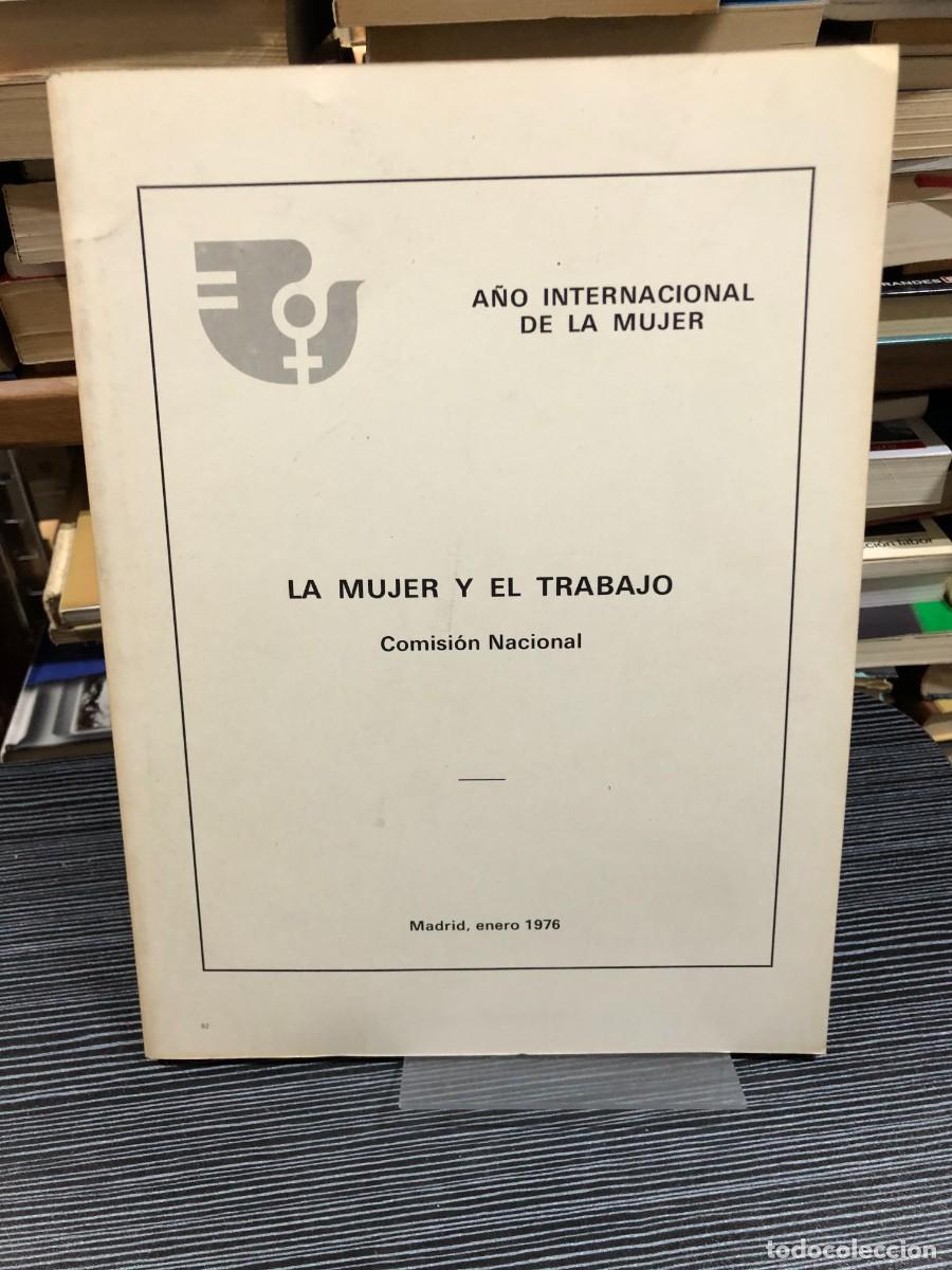Libros: La mujer y el trabajo (Madrid, enero 1976) Comisi&oacute;n Nacional (A&ntilde;o Internacional de la Mujer)