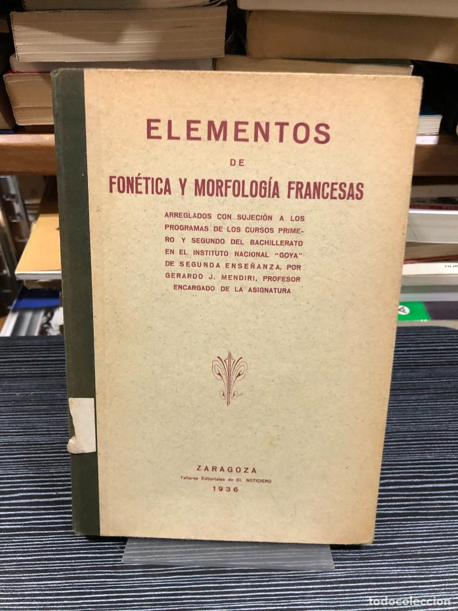 Libros: Elementos de Fon&eacute;tica y Morfolog&iacute;a Francesas (1936) Gerardo J. Mendiri