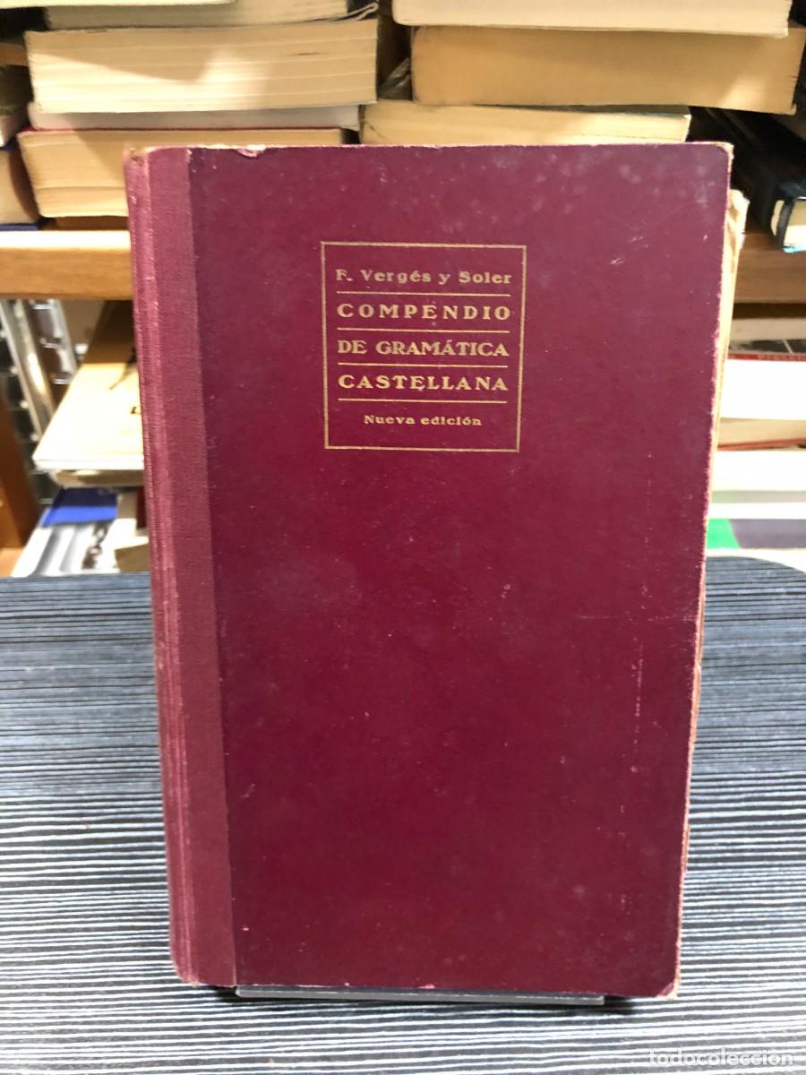 Libros: Compendio de gram&aacute;tica castellana F. Verg&eacute;s y Soler - Foto 1