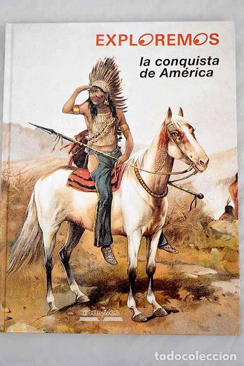 Libros: La conquista de Am&eacute;rica.- Reymond, Jean-Pierre