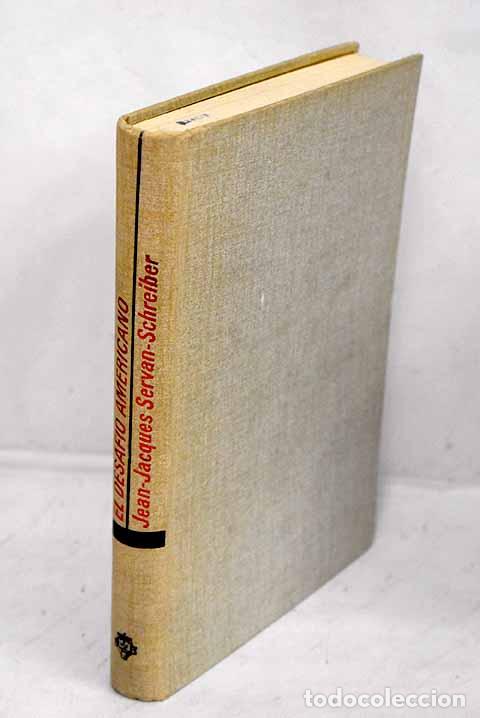 Libros: El desaf&iacute;o americano.- Servan-Schreiber, Jean-Jacques