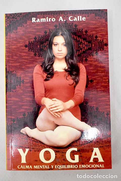 Libros: Yoga: calma mental y equilibrio emocional.- Calle, Ramiro