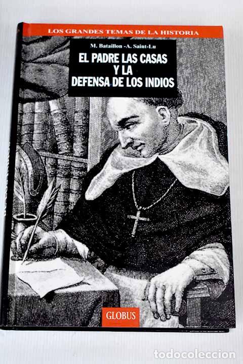 Libros: El padre Las Casas y la defensa de los indios.- Bataillon, Marcel