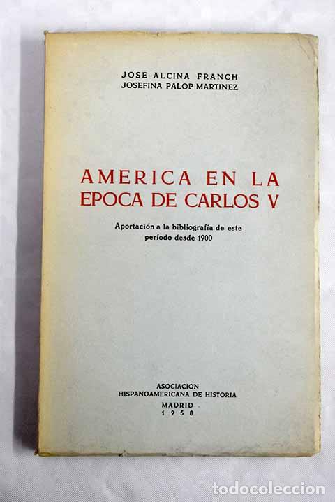 Libros: Am&eacute;rica en la &eacute;poca de Carlos V: aportaci&oacute;n a la bibliograf&iacute;a de este per&iacute;odo desde 1900