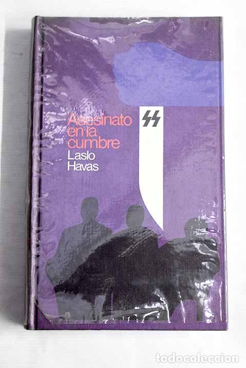 Libros: Asesinato en la cumbre: Teher&aacute;n, 1943.- Havas, Laslo