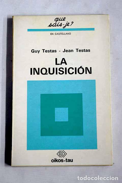 Libros: La inquisici&oacute;n: Testas, Guy; Testas, Jean.- Testas, Guy; Testas, Jean