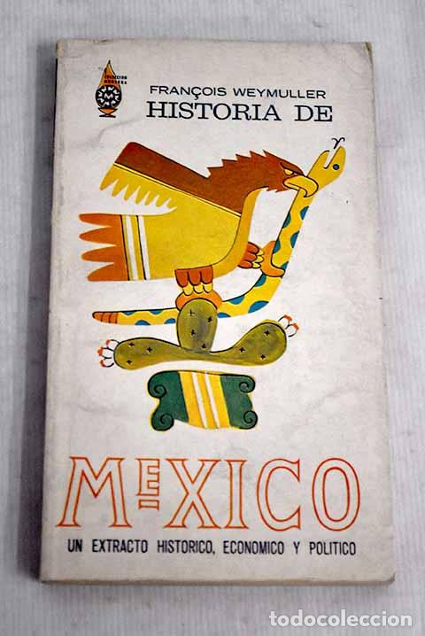 Libros: Historia de M&eacute;xico: Weymuller, Francois.- Weymuller, Francois