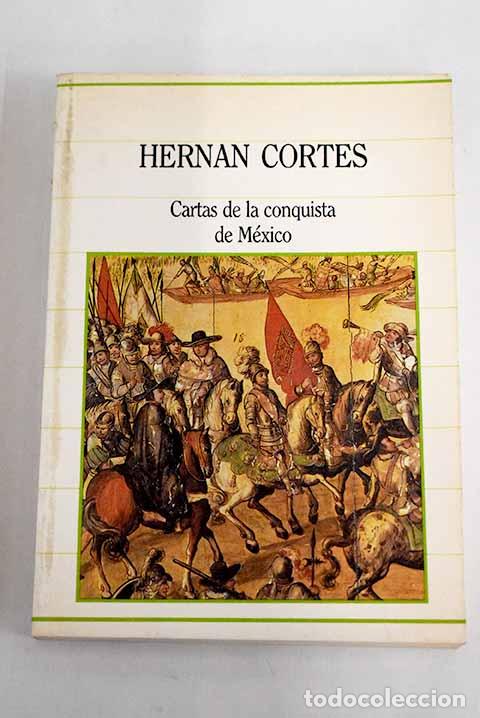 Libros: Cartas de la conquista de M&eacute;xico.- Cort&eacute;s, Hern&aacute;n