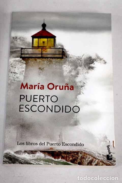 Libros: Puerto escondido: Oru&ntilde;a, Mar&iacute;a.- Oru&ntilde;a, Mar&iacute;a