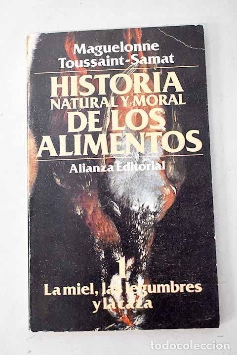 Libros: Historia natural y moral de los alimentos, 1. La miel, las legumbres y la caza