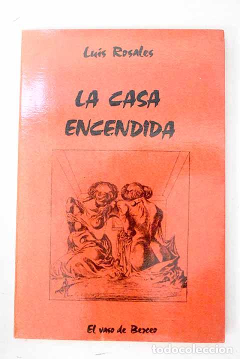 books: La casa encendida: Rosales, Luis.- Rosales, Luis