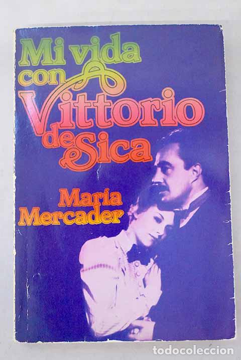 books: Mi vida con Vittorio de Sica.- Mercader, Mar&iacute;a
