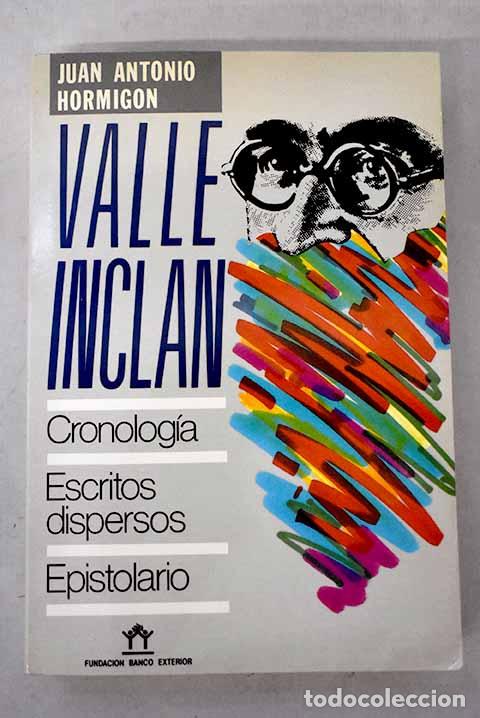 Libros: Valle Incl&aacute;n: Hormig&oacute;n, Juan Antonio.- Hormig&oacute;n, Juan Antonio