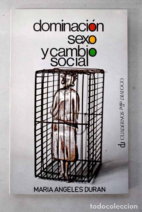 Livres: Dominaci&oacute;n, sexo y cambio social.- Dur&aacute;n, Mar&iacute;a &Aacute;ngeles