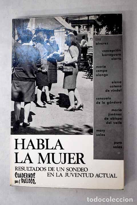 Livres: Habla la mujer: (resultado de un sondeo sobre la juventud actual)
