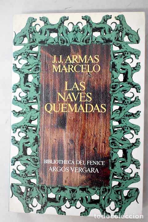 Livres: Las naves quemadas: Armas Marcelo, J. J..- Armas Marcelo, J. J.