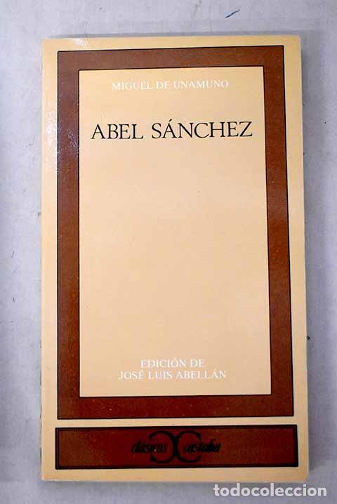 Libros: Abel S&aacute;nchez: Unamuno, Miguel de.- Unamuno, Miguel de
