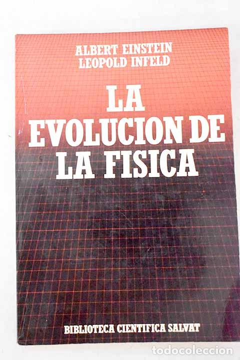 Libros: La evoluci&oacute;n de la f&iacute;sica.- Einstein, Albert