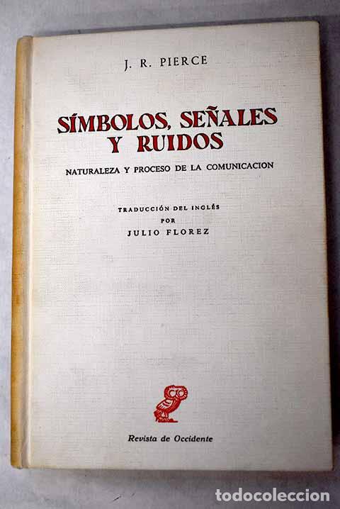 Livros em segunda m&atilde;o: S&iacute;mbolos, se&ntilde;ales y ruidos: la ciencia de la comunicaci&oacute;n.- Pierce, John R.