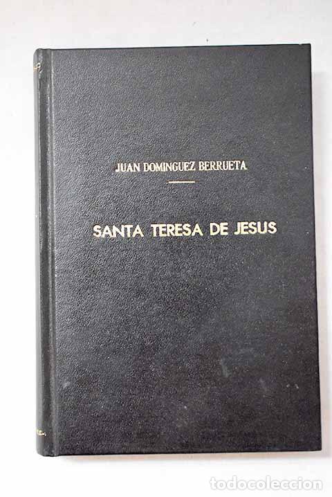 Libros: Santa Teresa de Jesus.- Dom&iacute;nguez Berrueta, Juan
