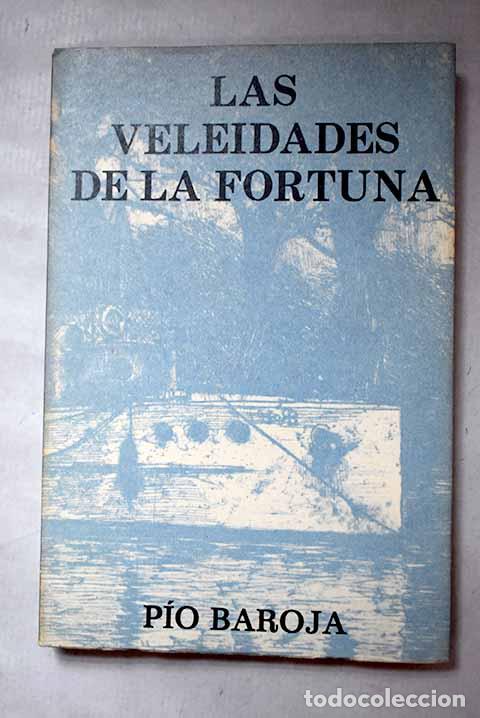 Libros: Las veleidades de la fortuna.- Baroja, P&iacute;o