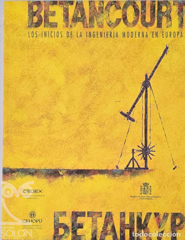 Libros: Betancourt. Los inicios de la ingenier&iacute;a moderna en Europa - Aa. Vv.