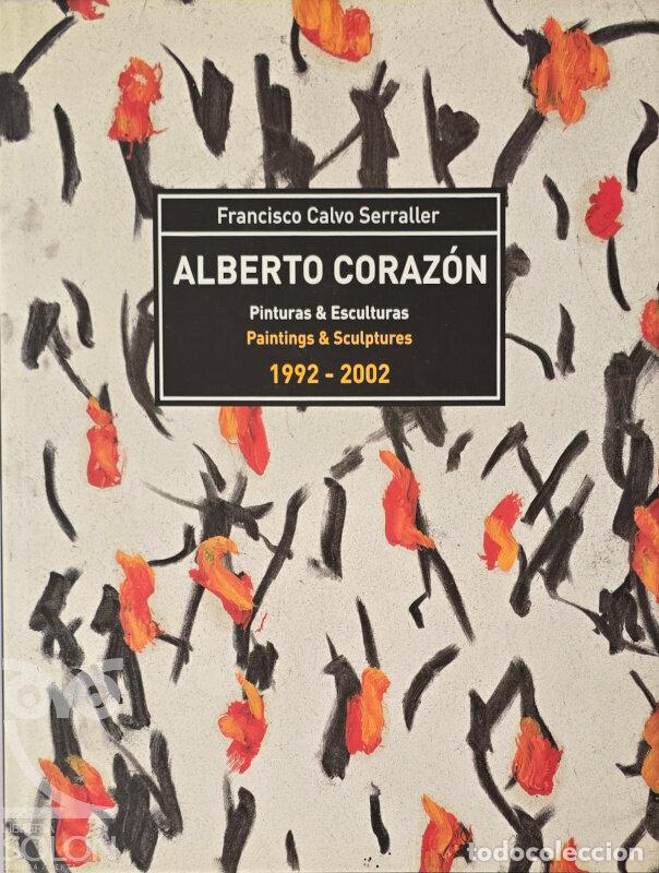 Libros: Alberto Coraz&oacute;n. Pinturas & esculturas-Paintings & sculptures (1992-2002) - Francisco Calvo Serralle