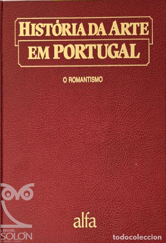 Libros: Hist&oacute;ria da Arte em Portugal. O Romantismo - Regina Anacleto
